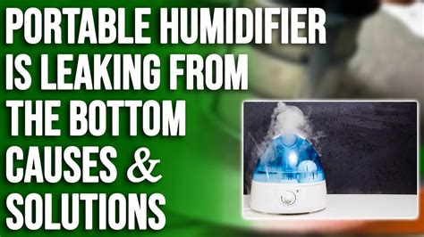 Why is My Humidifier Leaking from the Bottom: How。